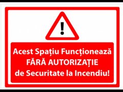 acest spatiu functioneaza fara autorizatie de securitate la incendiu